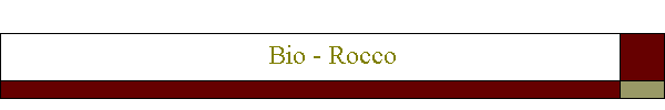 Bio - Rocco